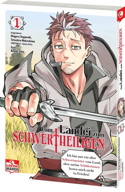 Vom Landei zum Schwertheiligen - Ich bin nur ein alter Schwertmeister vom Land, aber meine Schülerinnen lassen mich nicht in Frieden!