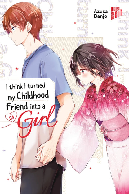 I think I turned my Childhood Friend into a Girl