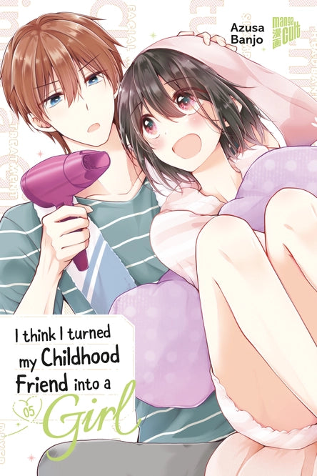 I think I turned my Childhood Friend into a Girl