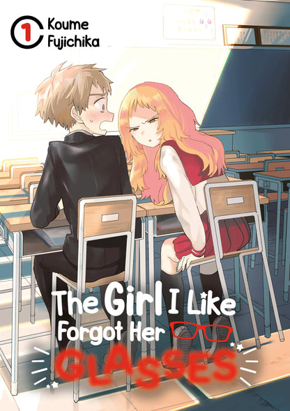The Girl I Like Forgot Her Glasses