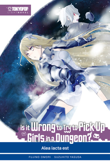 Is It Wrong to Try to Pick Up Girls in a Dungeon? Light Novel